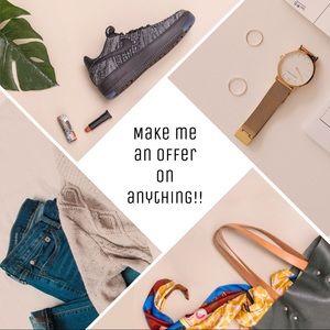 MAKE ME AN OFFER ON ANYTHING